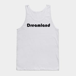 DREAMLAND Tank Top